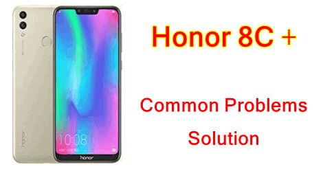 Honor 8C + Common Problems