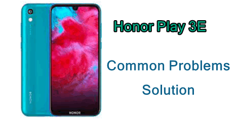 Honor Play 3E Common Problems