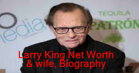 Larry King Net Worth 2022