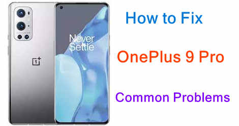 OnePlus 9 Pro Common Problems