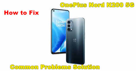 OnePlus Nord N200 5G Common Problems