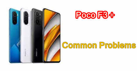 Poco F3 + Common Problems