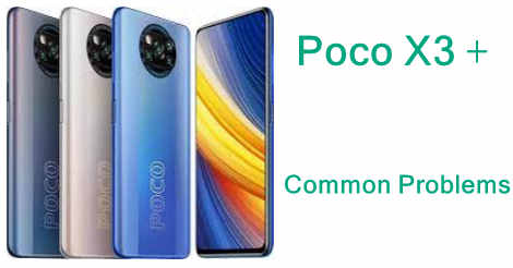 Poco X3 + Common Problems