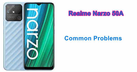 Realme Narzo 50A Common Problems