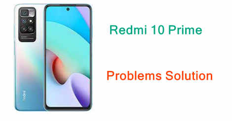 Redmi 10 Prime Common Problems