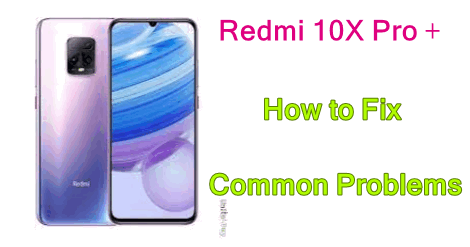 Redmi 10X Pro + Common Problems