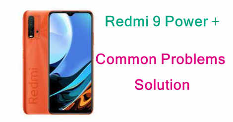 Redmi 9 Power + Common Problems