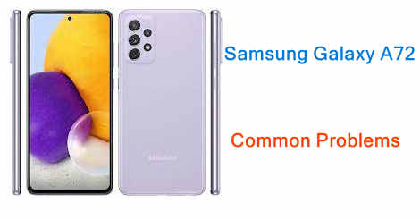 Samsung Galaxy A72 Common Problems