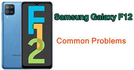 Samsung Galaxy F12 Common Problems