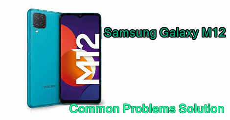 Samsung Galaxy M12 Common Problems