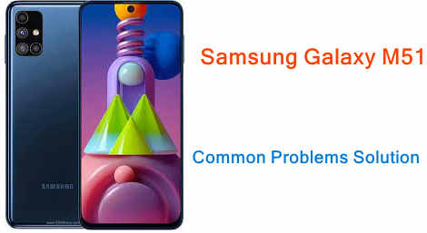 Samsung Galaxy M51 Common Problems