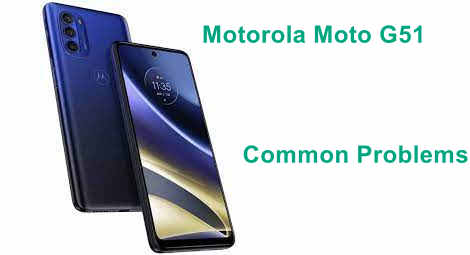 Moto G51 5G Common Problems