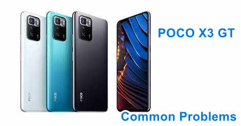 POCO X3 GT Common Problems