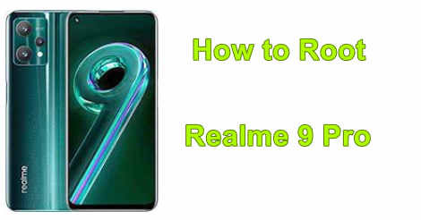 Root Realme 9 Pro