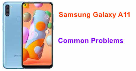 Samsung Galaxy A11 Common Problems