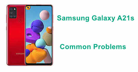 Samsung Galaxy A21s Common Problems