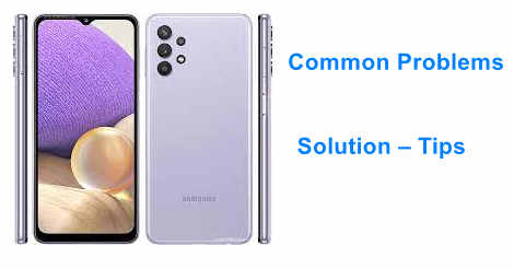 Samsung Galaxy A32 Common Problems