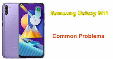 Samsung Galaxy M11 Common Problems