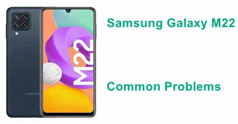 Samsung Galaxy M22 Common Problems