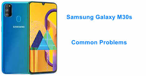 Samsung Galaxy M30s Common Problems