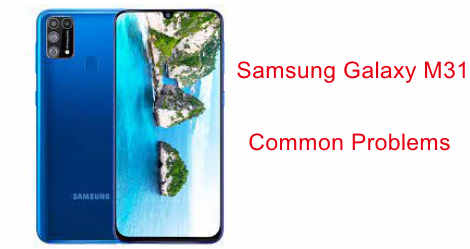 Samsung Galaxy M31 Common Problems