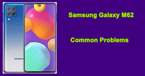 Samsung Galaxy M62 Common Problems