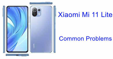 Xiaomi Mi 11 Lite Common Problems