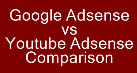 Google Adsense vs Youtube Adsense Comparison