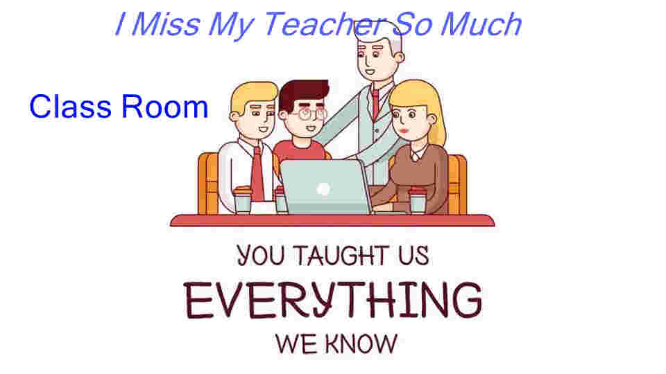 I Miss My Teacher So Much