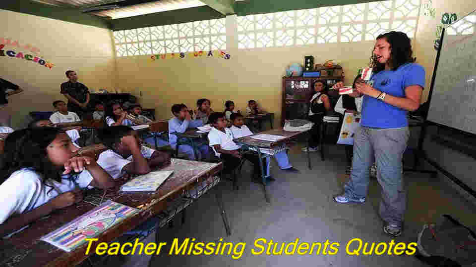Teacher Missing Students Quotes